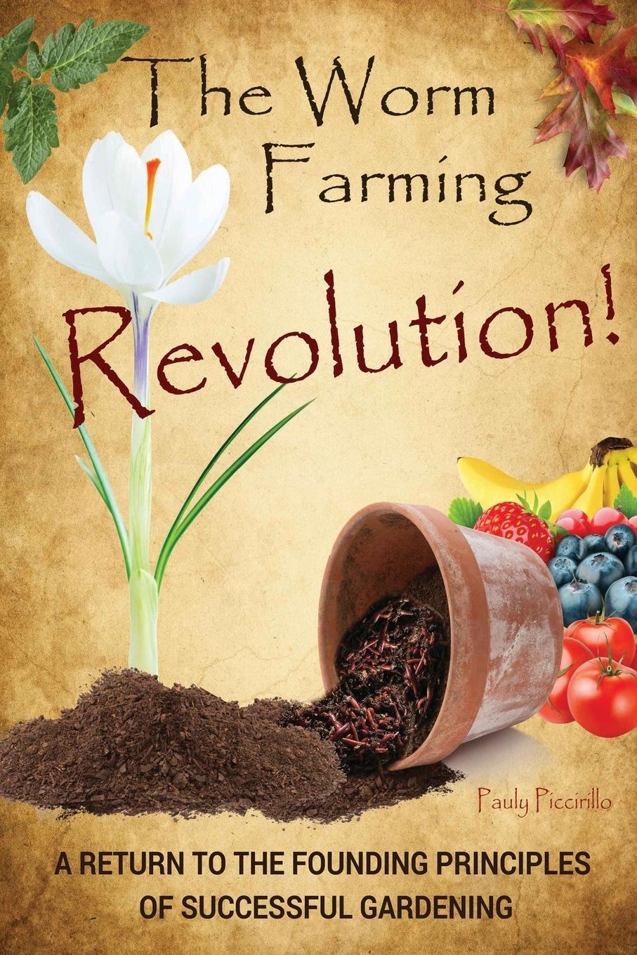 Cover: 9781478714187 | The Worm Farming Revolution | Pauly Piccirillo | Taschenbuch | 2016