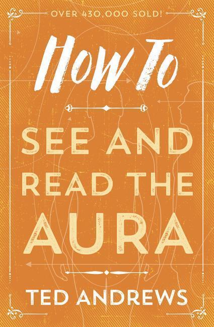 Cover: 9780738708157 | How to See and Read the Aura | Ted Andrews | Taschenbuch | Englisch