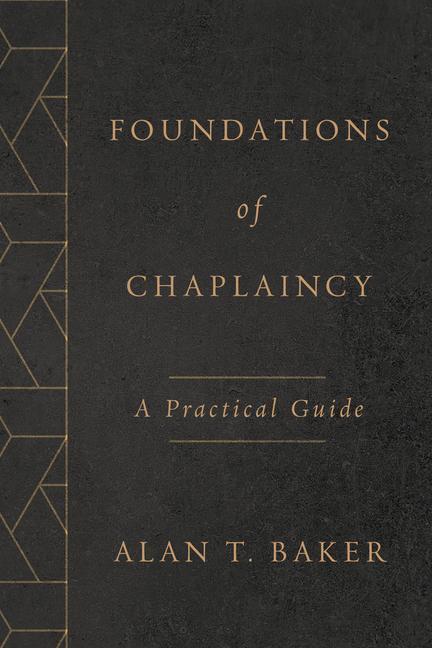 Cover: 9780802877499 | Foundations of Chaplaincy | A Practical Guide | Alan T Baker | Buch