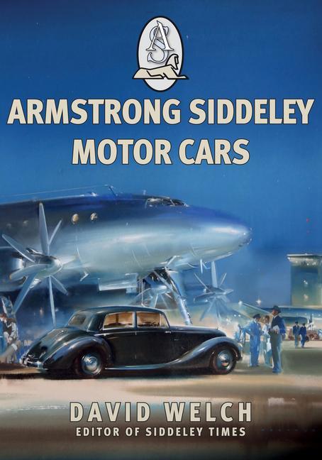 Cover: 9781445685991 | Armstrong Siddeley Motor Cars | David Welch | Taschenbuch | Englisch