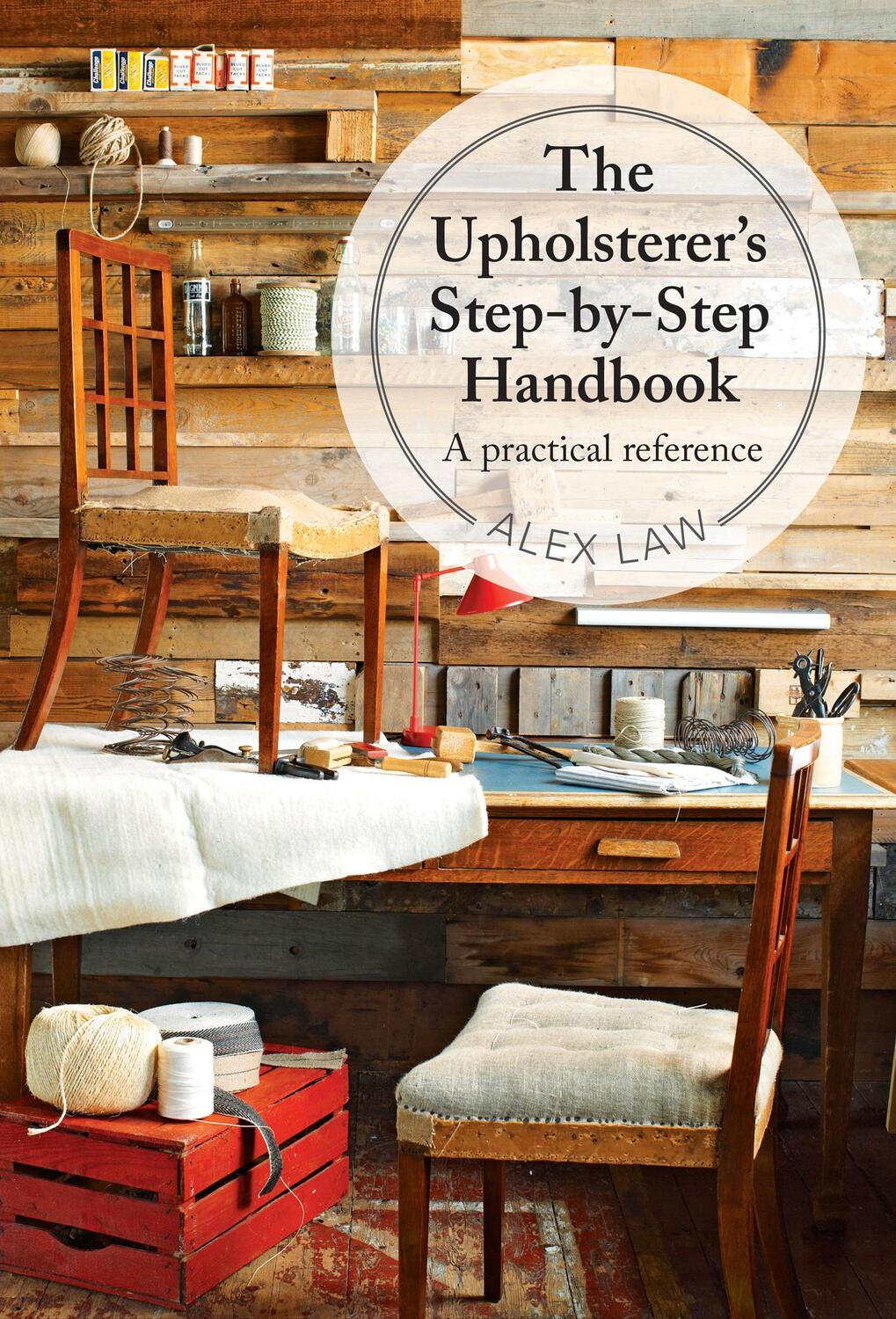 Cover: 9781909397156 | The Upholsterer's Step-by-Step Handbook | A Practical Reference | Law
