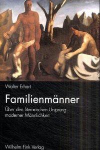 Cover: 9783770535576 | Familienmänner | Über den literarischen Ursprung moderner Männlichkeit