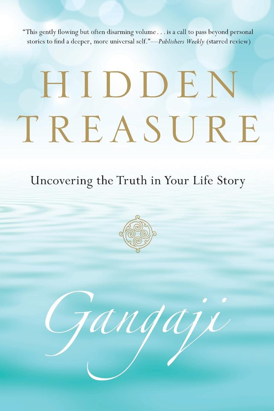 Cover: 9780399160530 | Hidden Treasure | Uncovering the Truth in Your Life Story | Gangaji