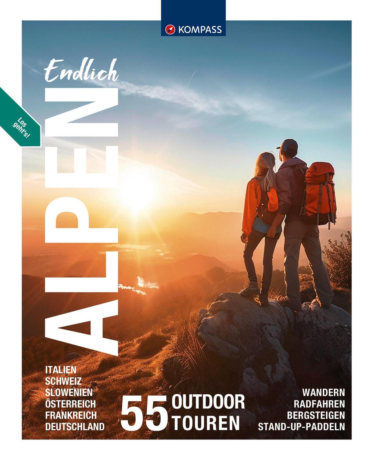 Cover: 9783991540472 | Endlich Alpen Bildband | 55 Outdoor Touren | Buch | KOMPASS Endlich