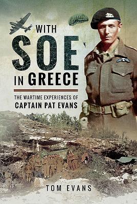 Cover: 9781526725134 | With SOE in Greece | The Wartime Experiences of Captain Pat Evans