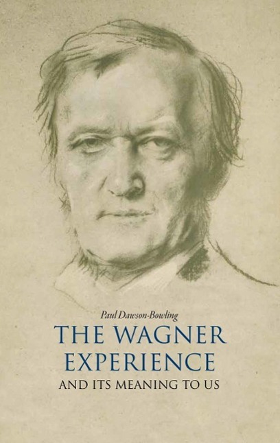Cover: 9781908699435 | Dawson-Bowling, P: The Wagner Experience | And its meaning to us