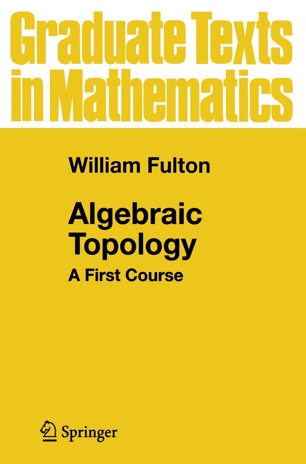 Cover: 9780387943275 | Algebraic Topology | A First Course | William Fulton | Taschenbuch