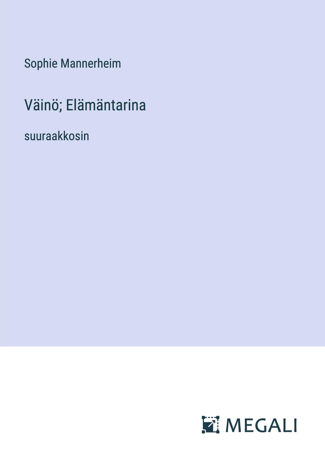 Cover: 9783387305883 | Väinö; Elämäntarina | suuraakkosin | Sophie Mannerheim | Taschenbuch