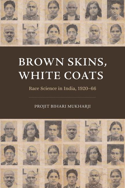 Cover: 9780226823010 | Brown Skins, White Coats | Race Science in India, 1920-66 | Mukharji
