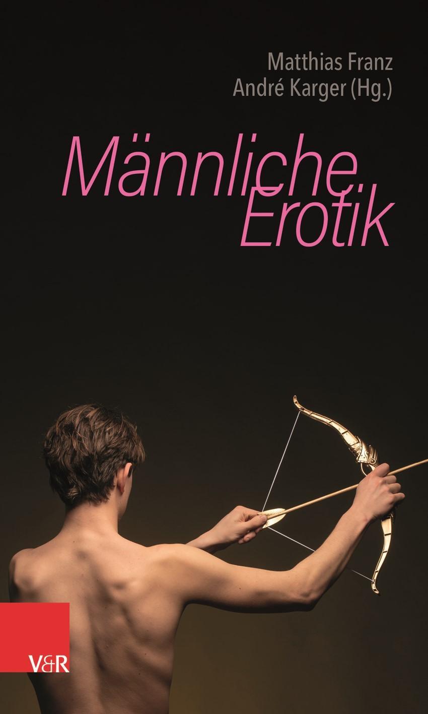 Autor: 9783525454183 | Männliche Erotik | Matthias Franz (u. a.) | Taschenbuch | 255 S.