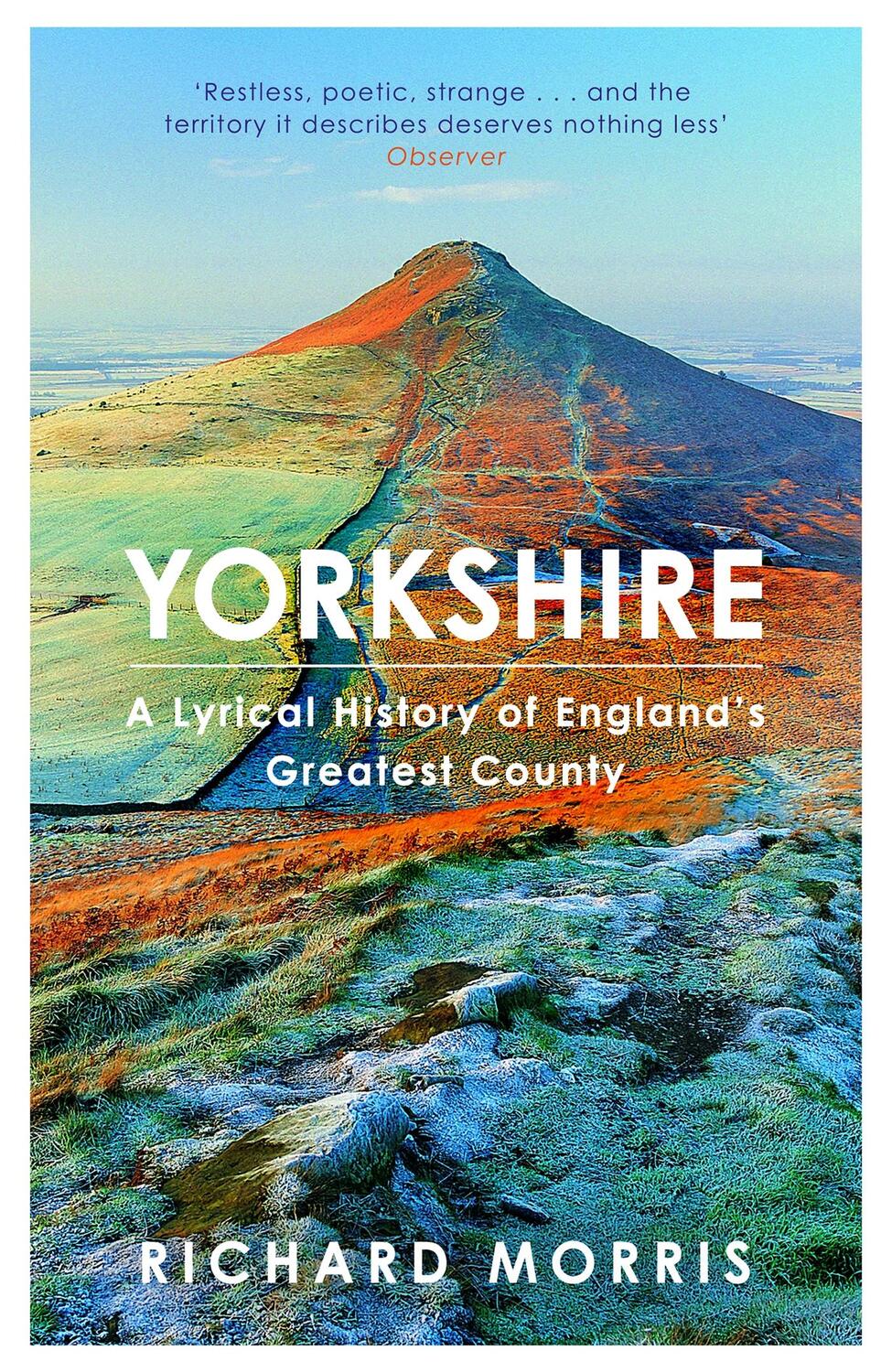 Cover: 9781780229096 | Yorkshire | A lyrical history of England's greatest county | Morris