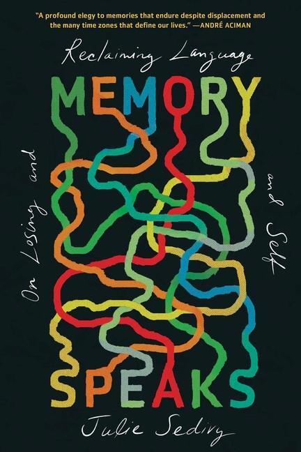 Cover: 9780674293939 | Memory Speaks | On Losing and Reclaiming Language and Self | Sedivy
