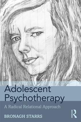 Cover: 9781138624290 | Adolescent Psychotherapy | A Radical Relational Approach | Starrs