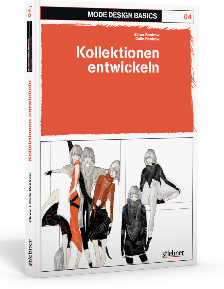 Cover: 9783830708551 | Mode Design Basics: Kollektionen entwickeln | Elinor Renfrew (u. a.)