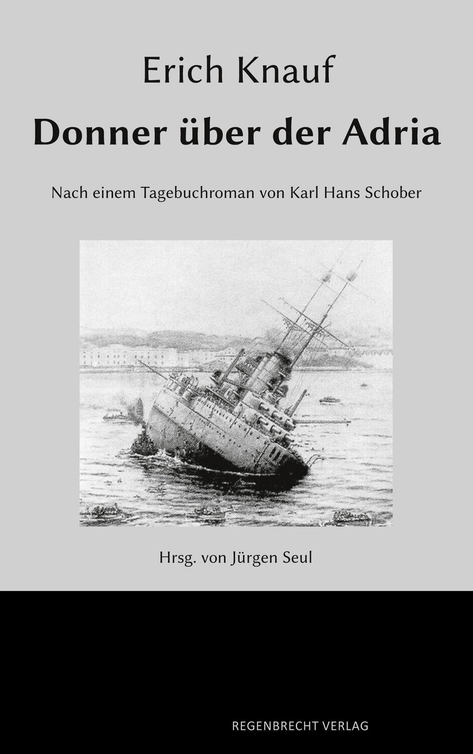 Cover: 9783948741051 | Donner über der Adria | Nach einem Tagebuchroman von Karl Hans Schober