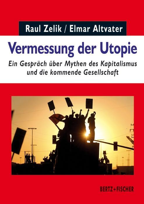 Cover: 9783865057297 | Vermessung der Utopie | Raul Zelik (u. a.) | Taschenbuch | 240 S.