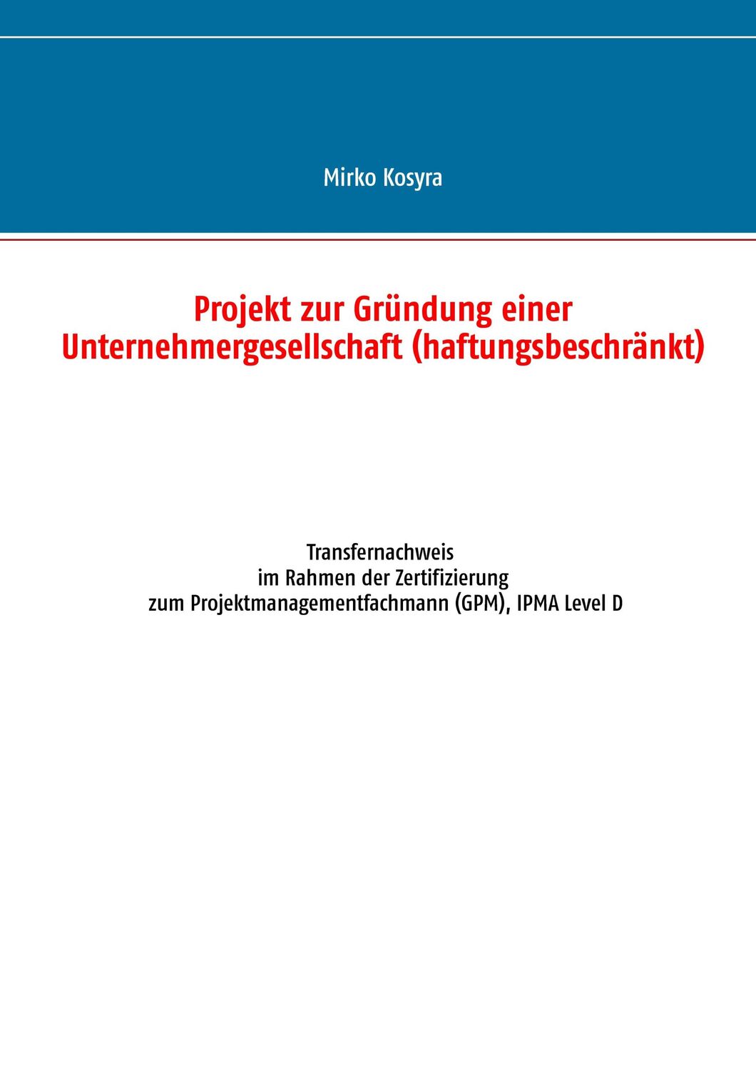 Cover: 9783837050813 | Projekt zur Gründung einer Unternehmergesellschaft...