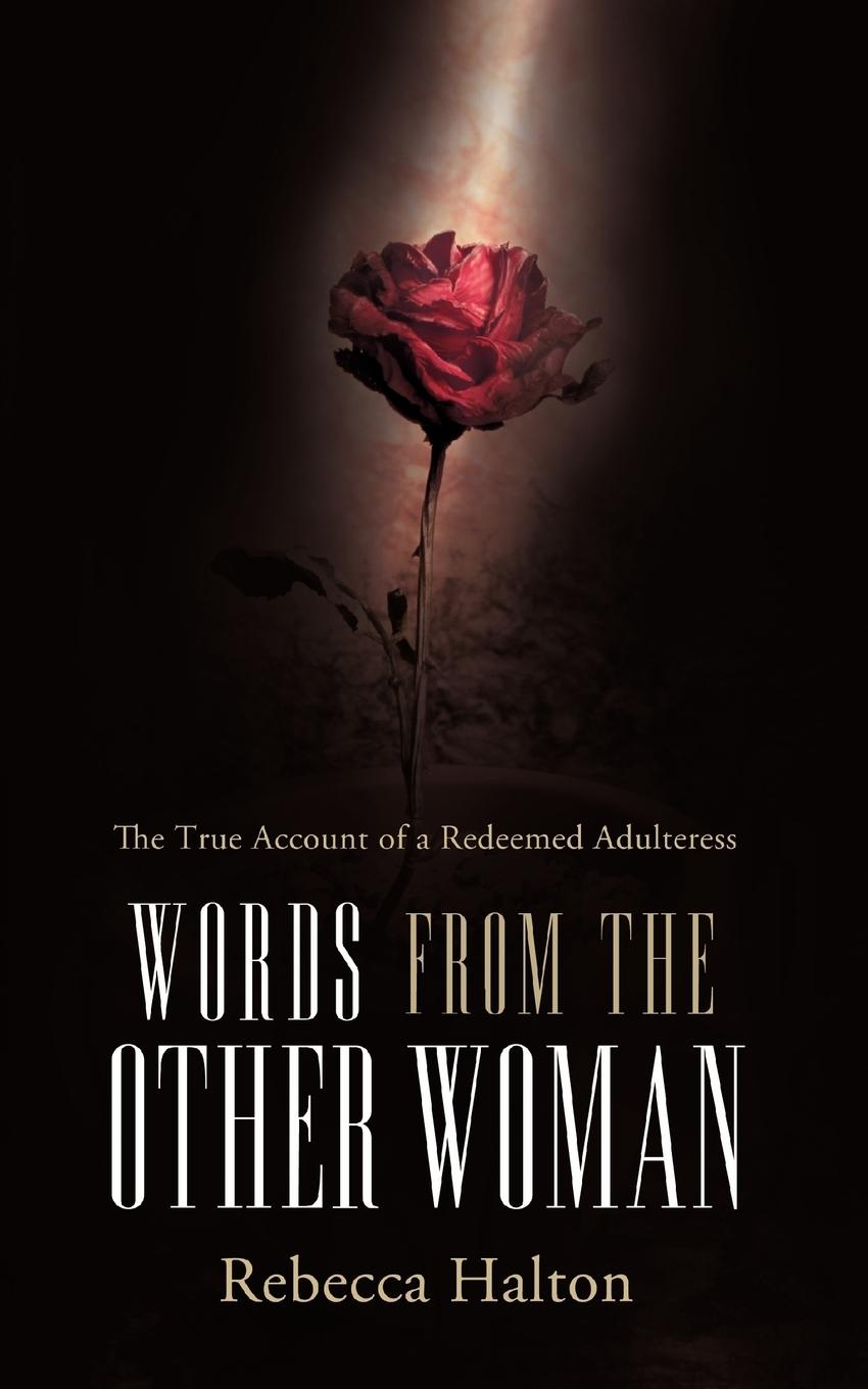 Cover: 9781449710767 | Words from the Other Woman | The True Account of a Redeemed Adulteress