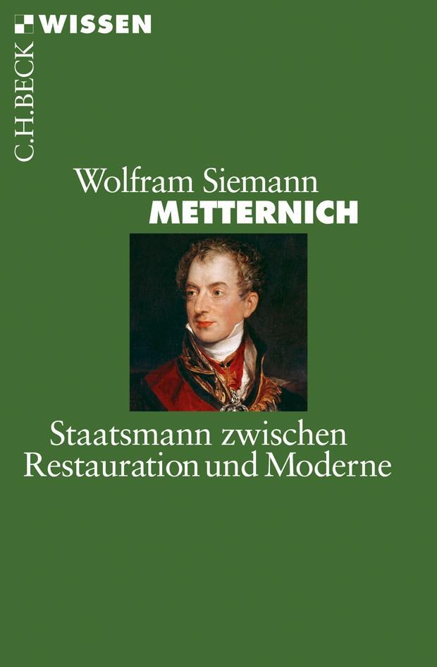 Cover: 9783406587849 | Metternich | Staatsmann zwischen Restauration und Moderne | Siemann