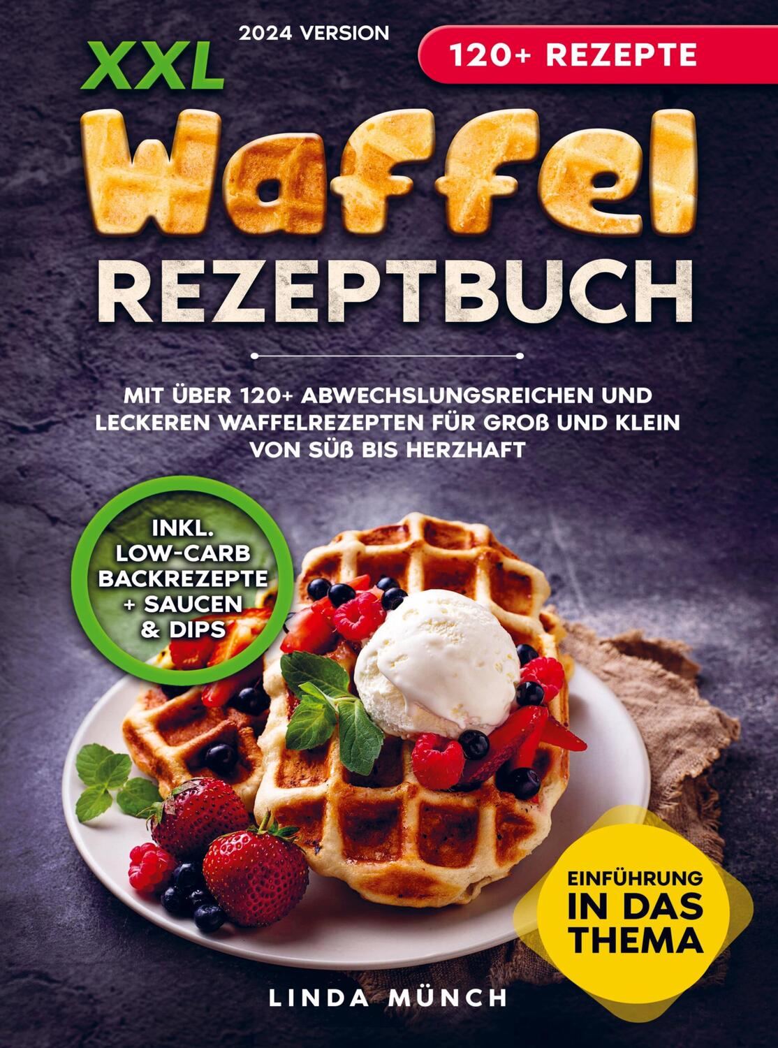 Cover: 9789403727462 | XXL Waffel Rezeptbuch | Linda Münch | Taschenbuch | Paperback | 136 S.