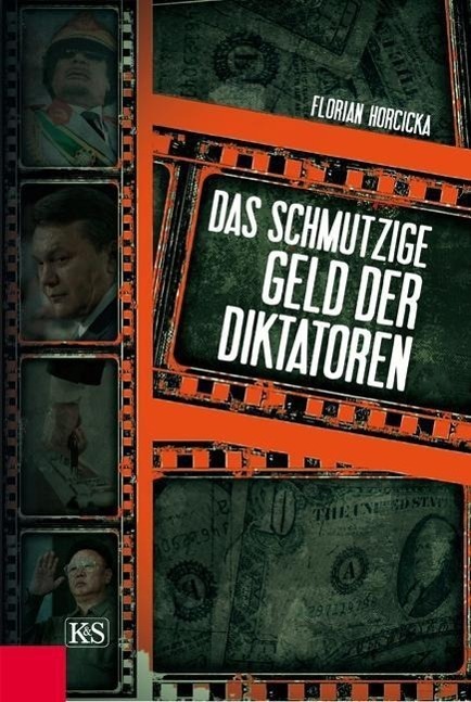 Cover: 9783218009669 | Das schmutzige Geld der Diktatoren | Florian Horcicka | Buch | 192 S.