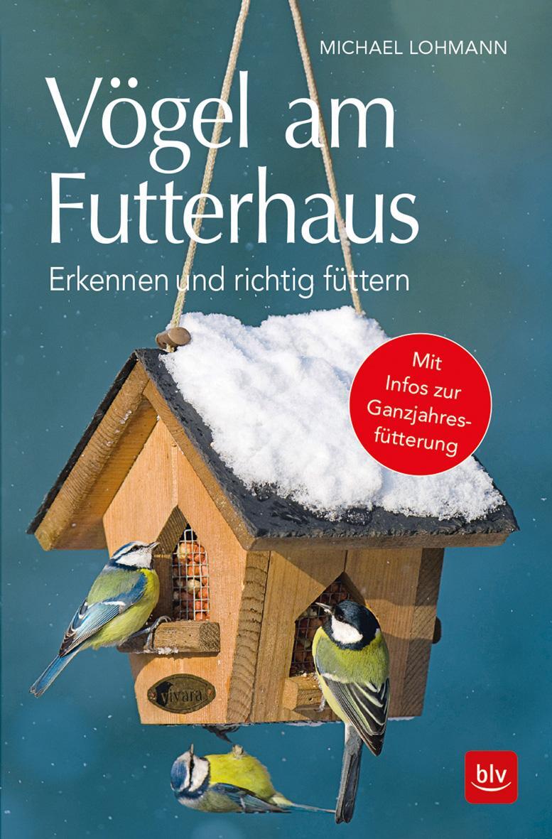 Cover: 9783835418769 | Vögel am Futterhaus | Michael Lohmann | Taschenbuch | BLV-Naturführer