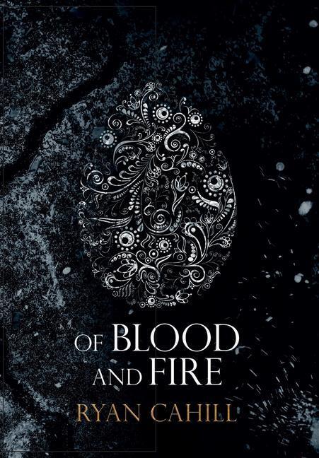 Cover: 9781838381813 | Of Blood and Fire | Ryan Cahill | Buch | The Bound and the Broken