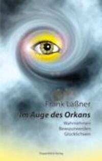 Cover: 9783833007361 | Im Auge des Orkans | Wahrnehmen, Bewusstwerden, Glücklichsein | Laßner