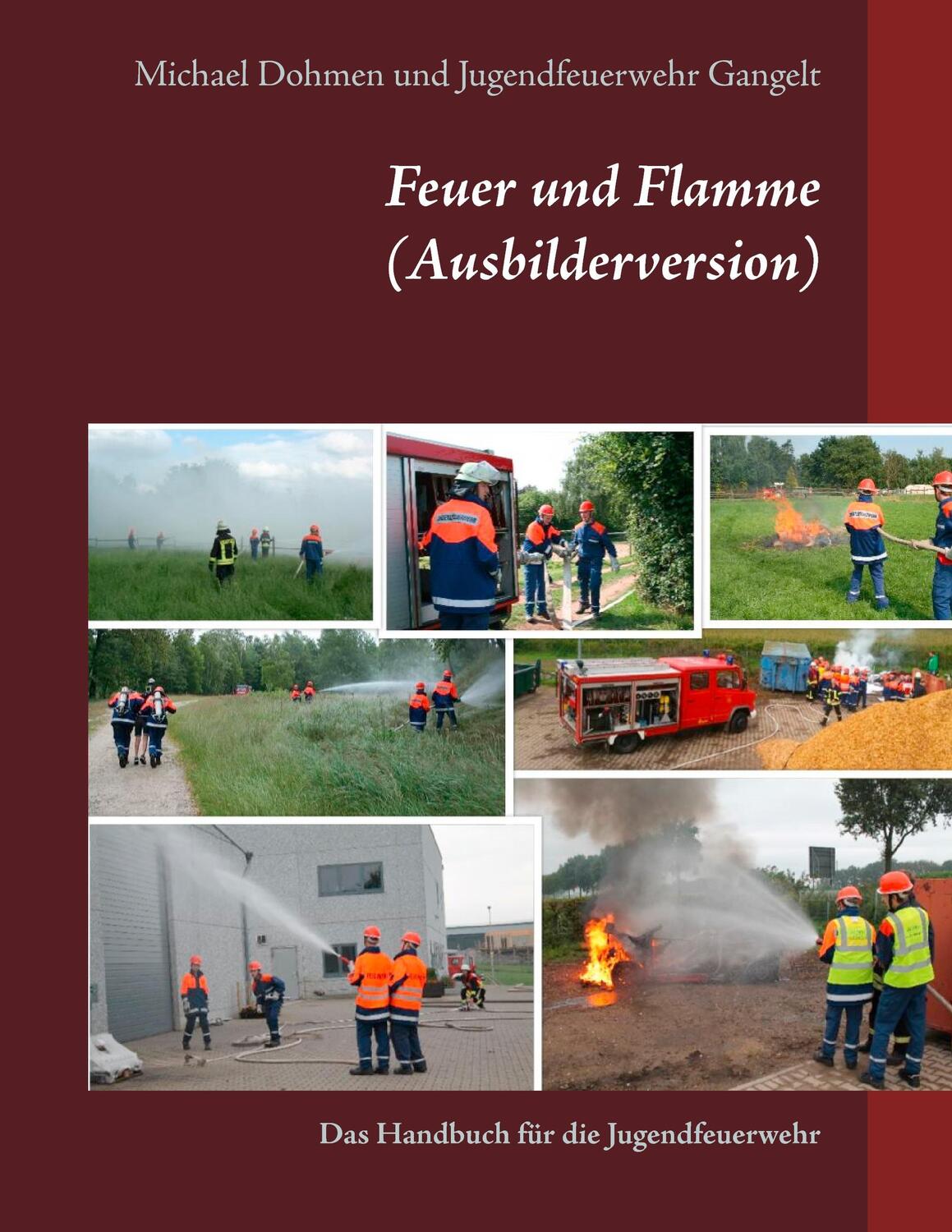 Cover: 9783743142473 | Feuer und Flamme (Ausbilderversion) | Michael Dohmen | Taschenbuch