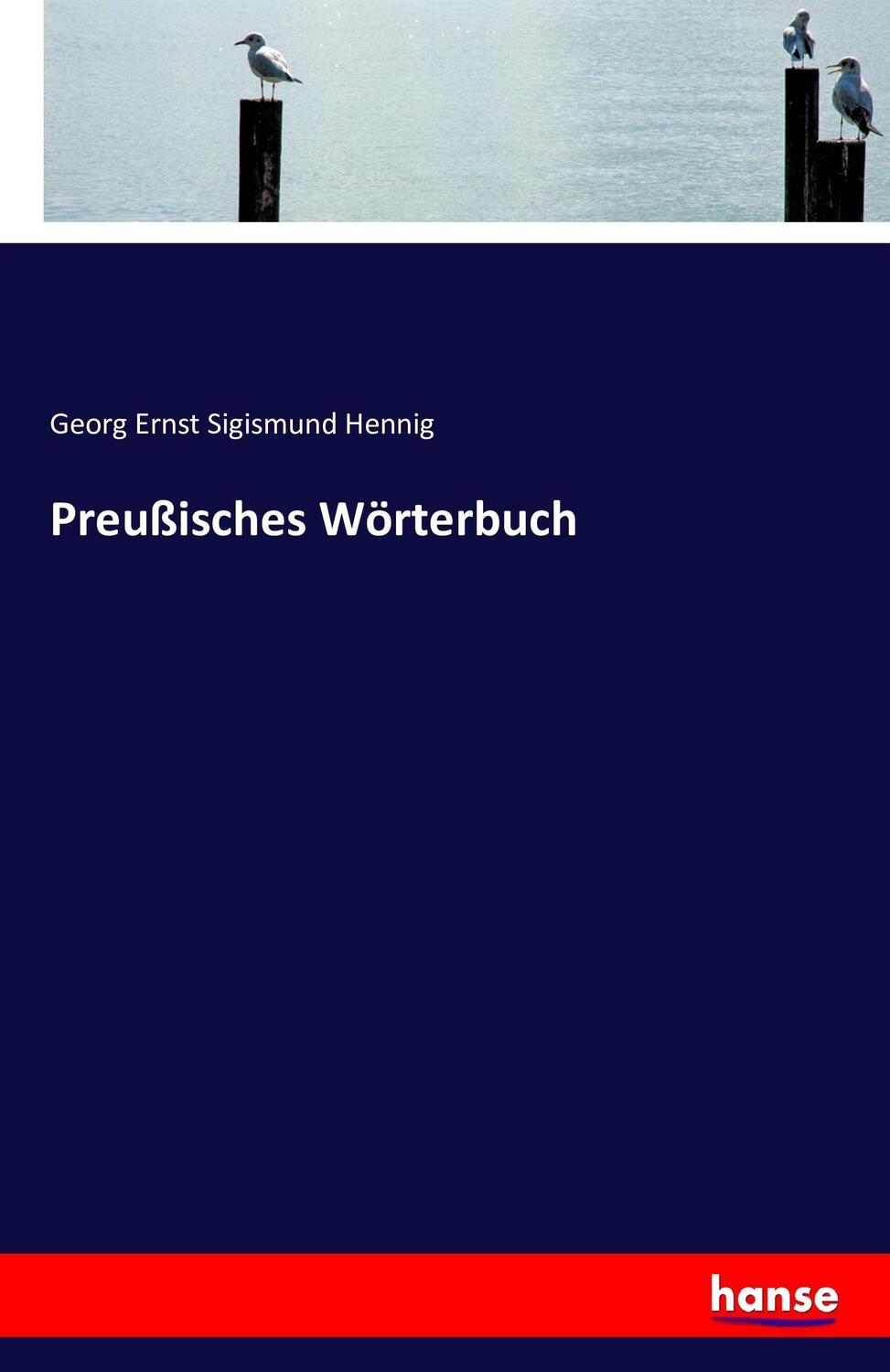 Cover: 9783742884275 | Preußisches Wörterbuch | Georg Ernst Sigismund Hennig | Taschenbuch