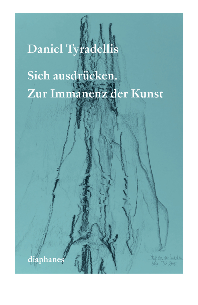 Cover: 9783035803310 | Sich ausdrücken. Zur Immanenz der Kunst | Daniel Tyradellis | Buch