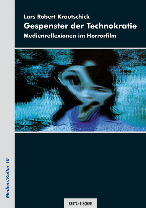 Cover: 9783865053909 | Gespenster der Technokratie | Medienreflexionen im Horrorfilm | Buch