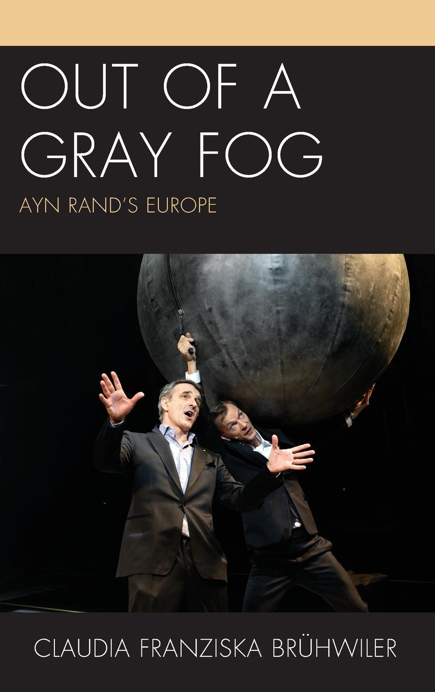 Cover: 9781793636850 | Out of a Gray Fog | Ayn Rand's Europe | Claudia Franziska Bruhwiler