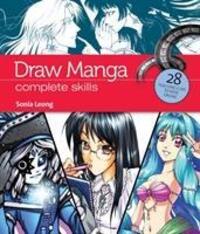 Cover: 9781844489381 | Draw Manga | Complete Skills | Sonia Leong | Taschenbuch | Englisch