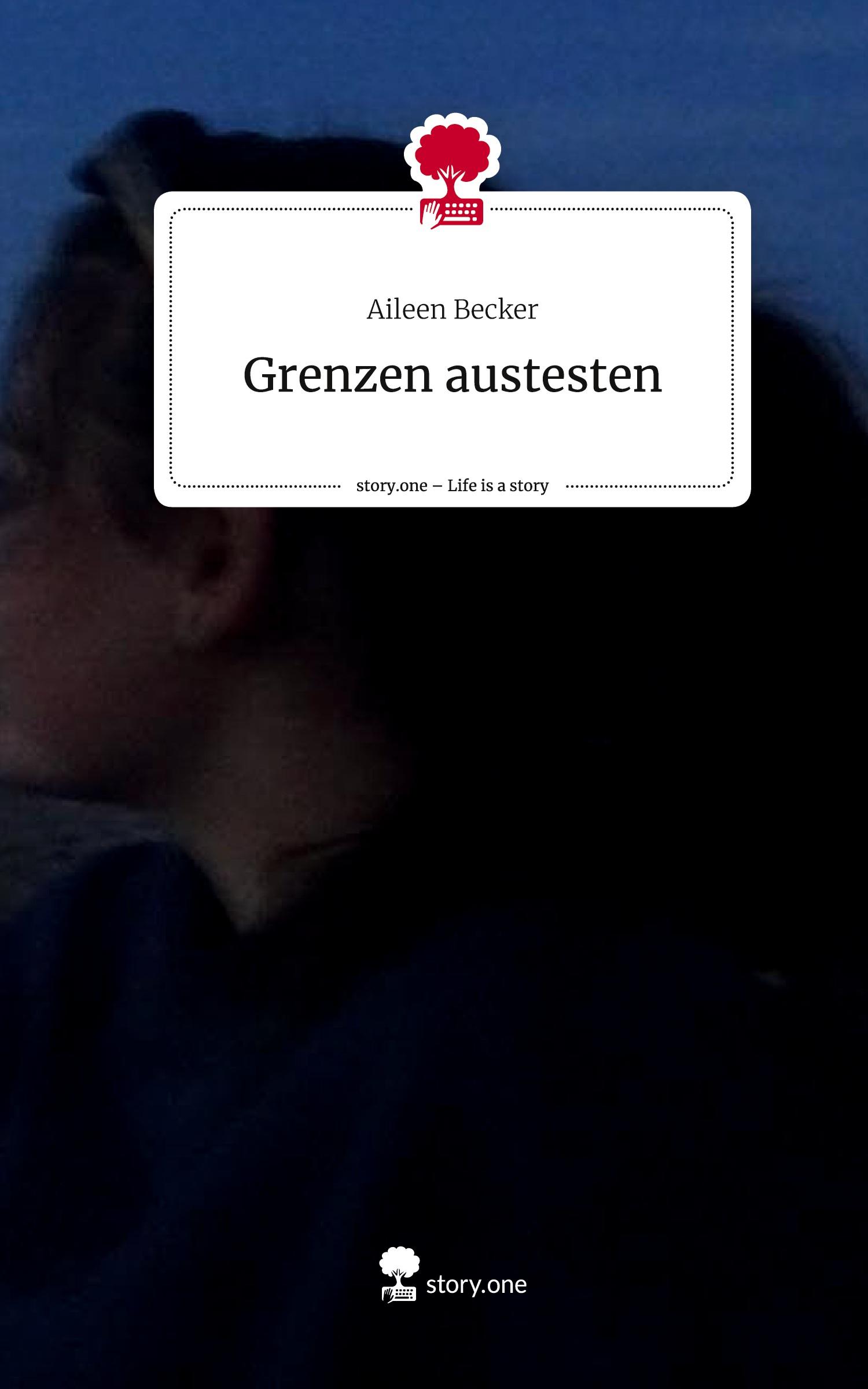 Cover: 9783711554901 | Grenzen austesten. Life is a Story - story.one | Aileen Becker | Buch