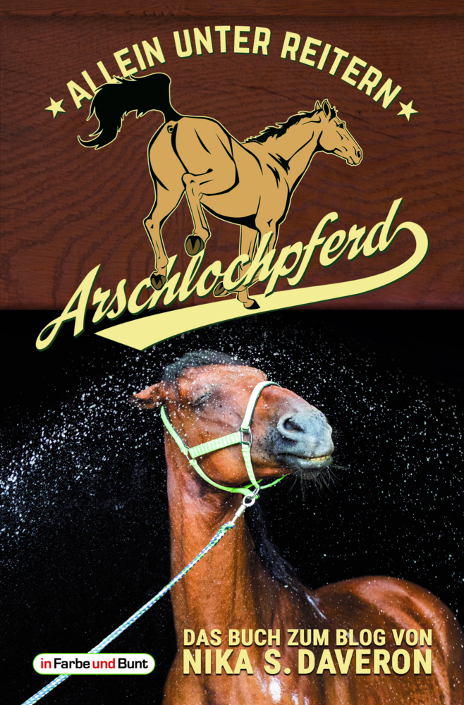 Cover: 9783959360333 | Arschlochpferd - Allein unter Reitern | Sachbuch. Das Buch zum Blog