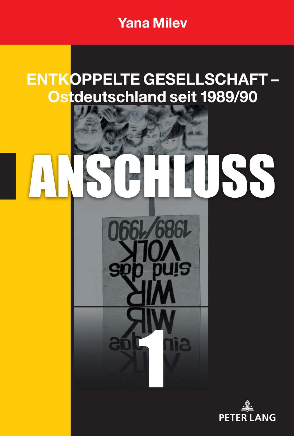 Cover: 9783631771532 | Entkoppelte Gesellschaft ¿ Ostdeutschland seit 1989/90 | Yana Milev