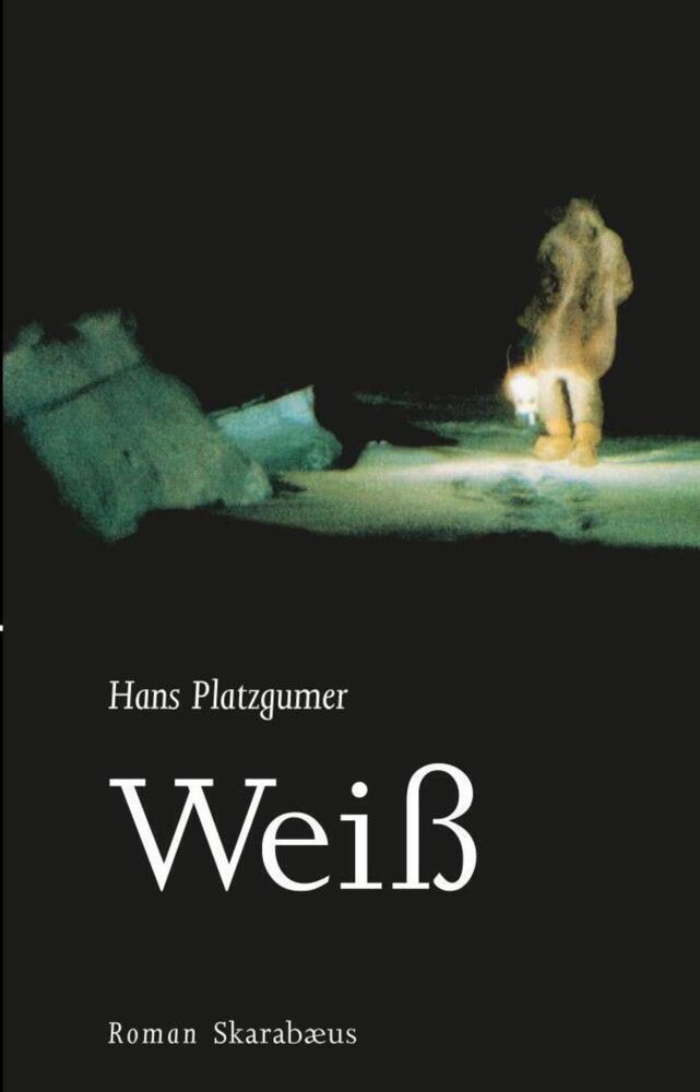 Cover: 9783708232355 | Weiß | Roman | Hans Platzgumer | Buch | Deutsch | Skarabaeus