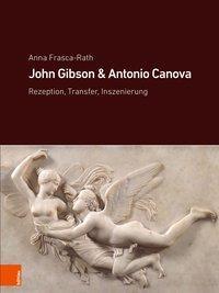 Cover: 9783205202967 | John Gibson und Antonio Canova | Anna Frasca-Rath | Buch | 310 S.