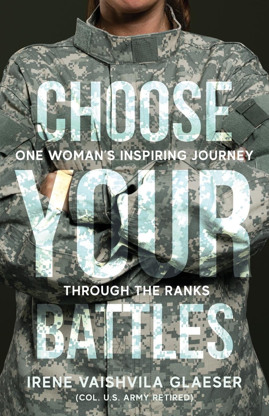 Cover: 9798988163442 | Choose Your Battles | One Woman's Inspiring Journey Through The Ranks