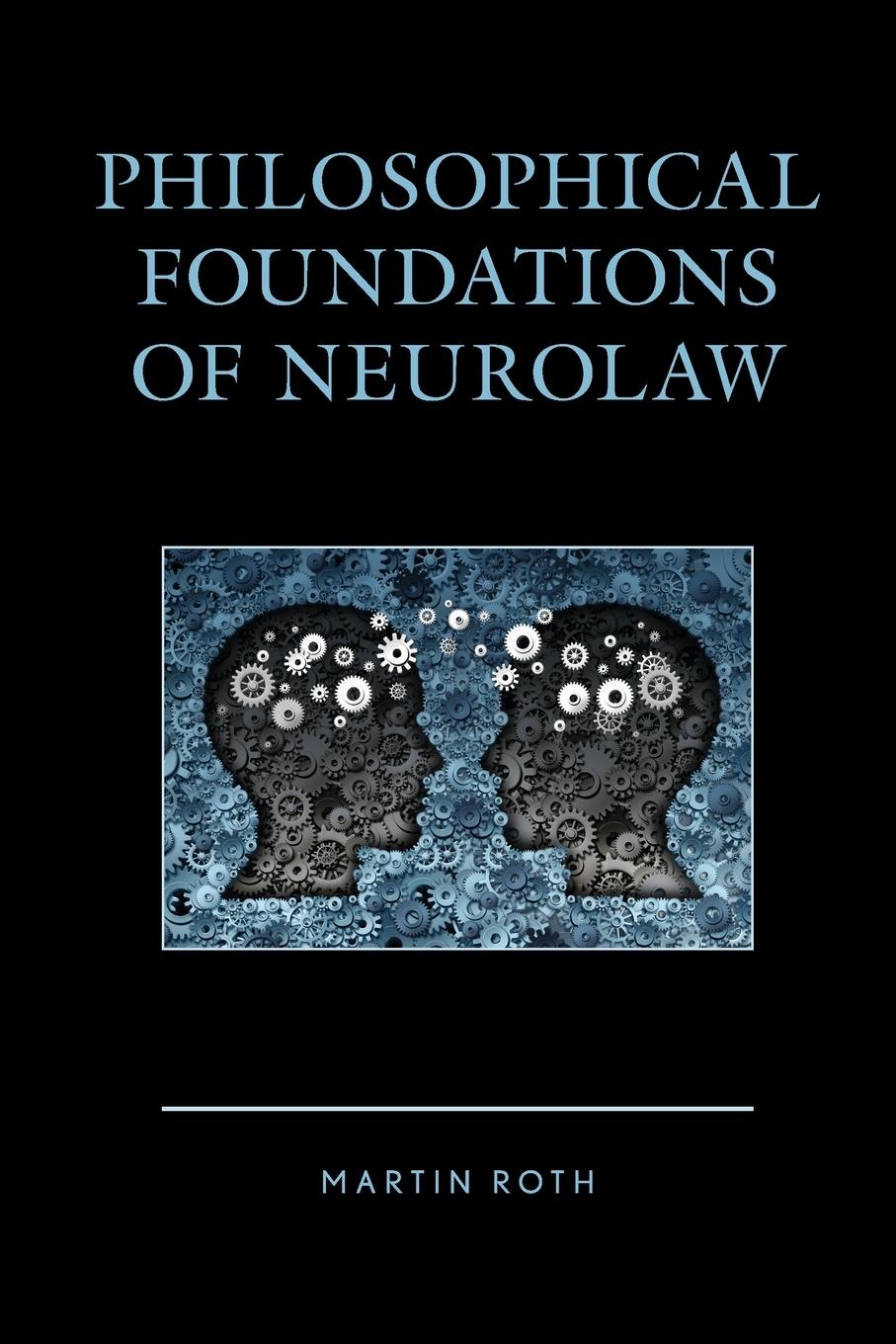 Cover: 9781498539685 | Philosophical Foundations of Neurolaw | Martin Roth | Taschenbuch