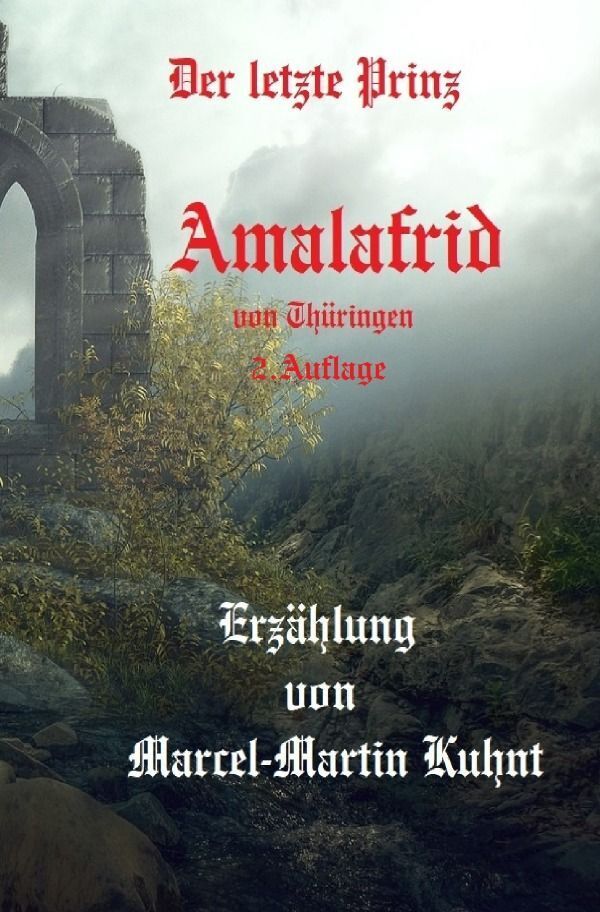 Cover: 9783758428364 | Der letzte Prinz von Thüringen | Nachfolger von Radegunde | Kuhnt