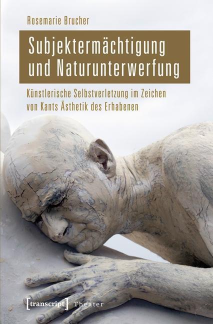 Cover: 9783837622706 | Subjektermächtigung und Naturunterwerfung | Rosemarie Brucher | Buch