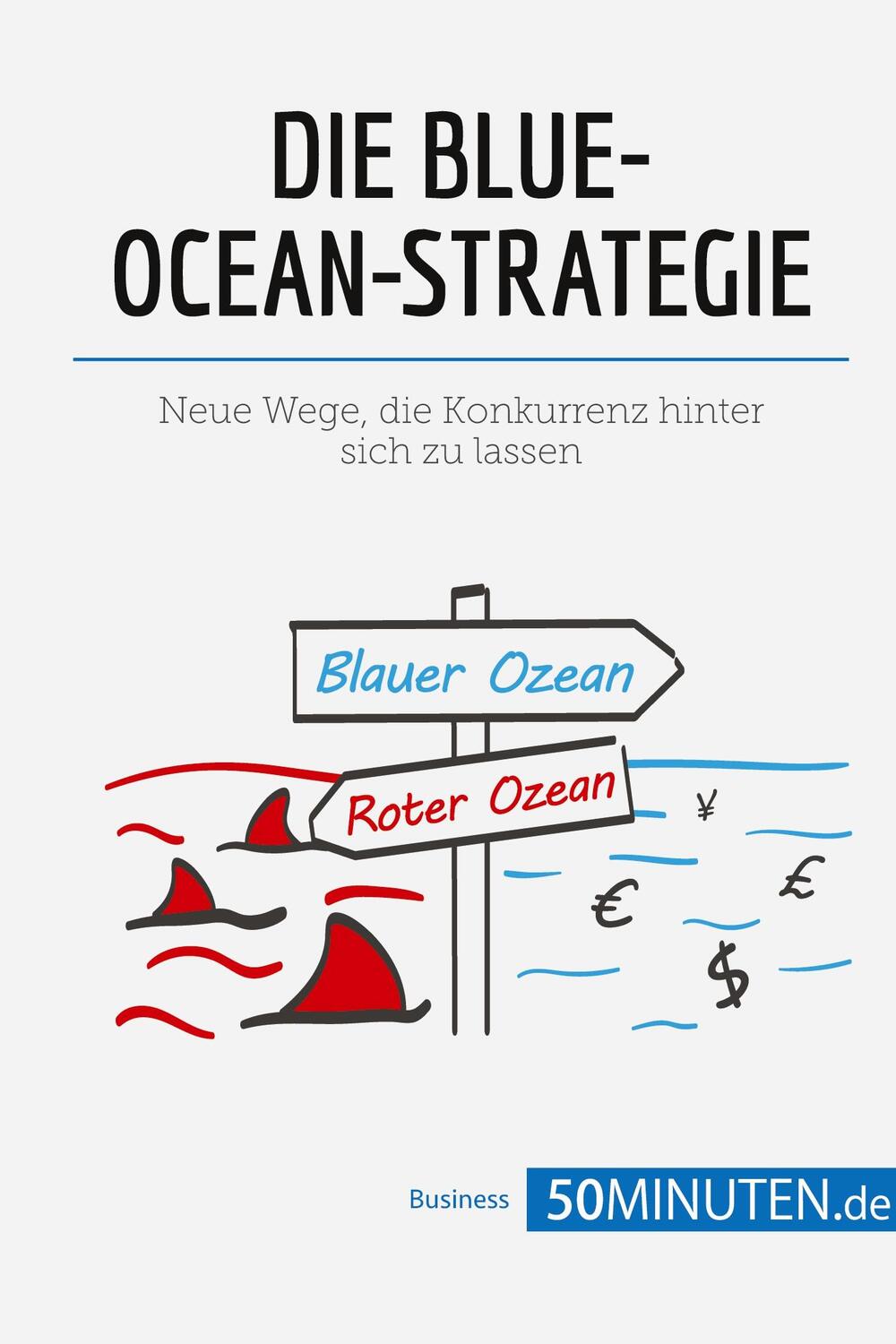 Cover: 9782808009157 | Die Blue-Ocean-Strategie | 50Minuten | Taschenbuch | Paperback | 2018