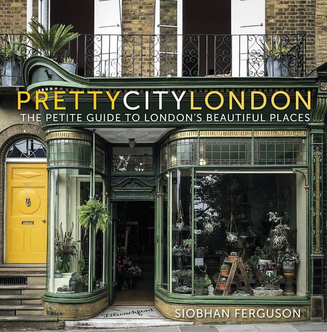 Cover: 9780750995214 | prettycitylondon: The Petite Guide to London's Beautiful Places | Buch