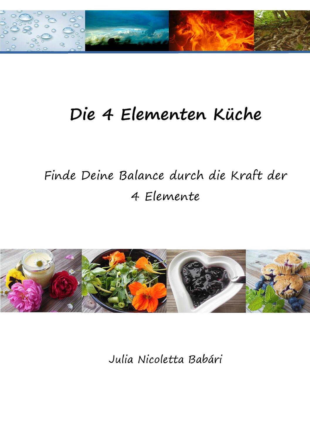 Cover: 9783839199688 | Die 4 Elementen Küche | Julia Nicoletta Babári | Taschenbuch | Deutsch
