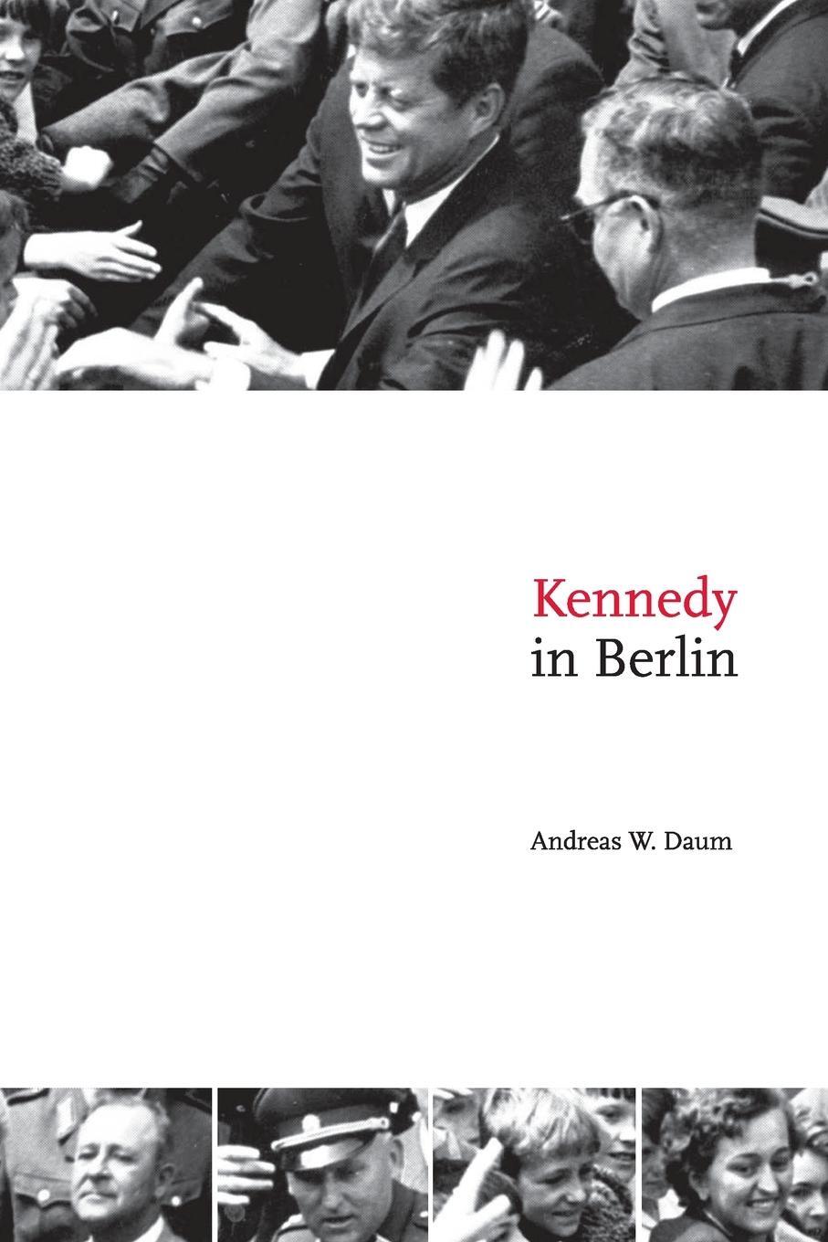 Cover: 9780521674973 | Kennedy in Berlin | Andreas W. Daum | Taschenbuch | Paperback | 2020