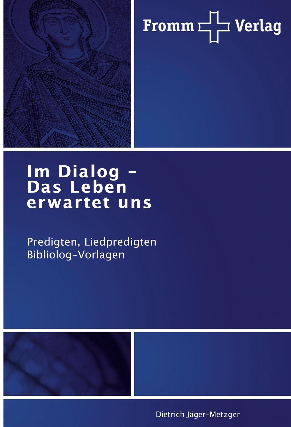 Cover: 9783841605474 | Im Dialog - Das Leben erwartet uns | Dietrich Jäger-Metzger | Buch