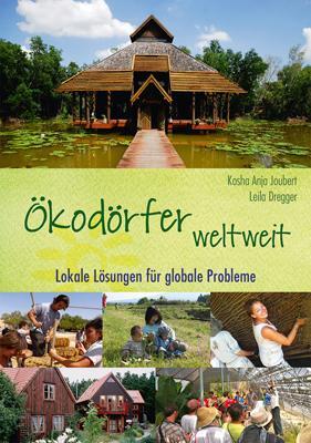 Cover: 9783890606644 | Ökodörfer weltweit | Lokale Lösungen für globale Probleme | Buch