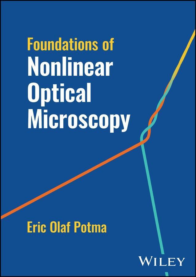 Cover: 9781119814887 | Foundations of Nonlinear Optical Microscopy | Eric Olaf Potma | Buch